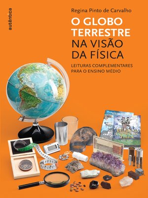 cover image of O globo terrestre na visão da física--Leituras complementares para o ensino médio